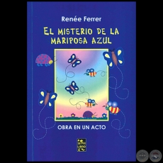 EL MISTERIO DE LA MARIPOSA AZUL - Autora: RENÉE FERRER - Año 2015